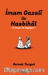 İmam Gazalî İle Hasbihal & El-Munkız Ne Söylüyor?