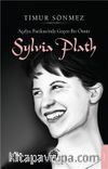 Açelya Patikası’nda Geçen Bir Ömür: Sylvia Plath