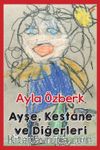 Ayşe, Kestane ve Diğerleri