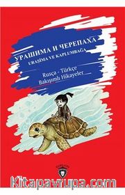 Uraşima ve Kaplumbağa Rusça-Türkçe Bakışımlı Hikayeler