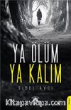 Ya Ölüm Ya Kalım