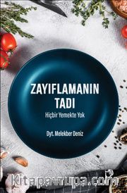 Zayıflamanın Tadı Hiçbir Yemekte Yok