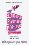 Start-up’lar, Pivot’lar ve Pop-up’lar