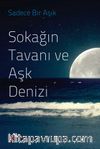 Sokağın Tavanı ve Aşk Denizi
