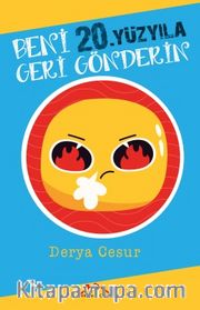 Beni 20.Yüzyıla Geri Gönderin