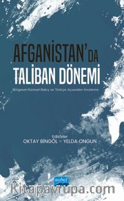 Afganistan'da Taliban Dönemi <br /> Bölgesel-Küresel Bakış ve Türkiye Açısından İnceleme