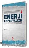 Enerji Emperyalizm (Ciltli)