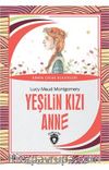 Yeşilin Kızı Anne Dünya Çocuk Klasikleri (7-12 Yaş)