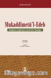 Zemahşeri - Mukaddimetü'l Edeb (Moğolca-Çağatayca Çevirinin Sözlüğü)