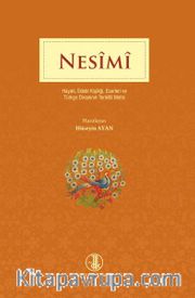 Nesimi Hayatı, Edebi Kişiliği, Eserleri ve Türkçe Divanının Tenkitli Metni