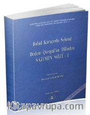 Dedem Qorqud'un Dilinden Sazımın Sözü I-II