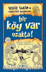 Bir Köy Var Uzakta! / Sessiz Sakin'in Gürültülü Maceraları 7 (Karton Kapak)