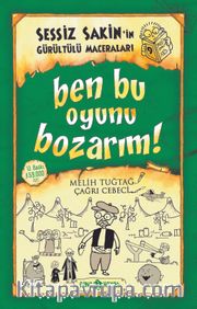 Ben Bu Oyunu Bozarım / Sessiz Sakin'in Gürültülü Maceraları 9 (Karton Kapak)