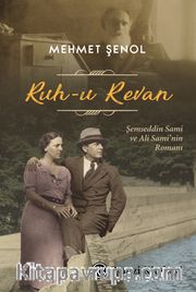Ruh-u Revan <br /> Şemseddin Sami ve Ali Sami'nin Romanı