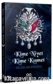 Kime Niyet Kime Kısmet