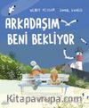 Arkadaşım Beni Bekliyor