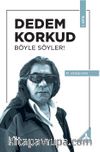 Dedem Korkud Böyle Söyler! (1. Bitik)