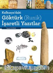 Kafkasya'daki Göktürk (Runik) İşaretli Yazıtlar
