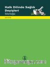 Halk Dilinde Sağlık Deyişleri Sözlüğü