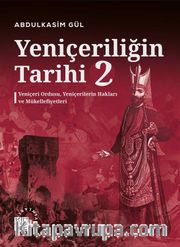 Yeniçeriliğin Tarihi 2. Cilt <br /> Yeniçeri Ordusu, Yeniçerilerin Hakları ve Mükellefiyetleri
