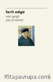 Van Gogh Yüz Yıl Sonra