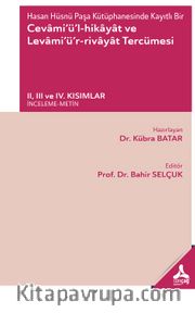 Cevami’ü’l-Hikayat ve Levami’ü’r-Rivayat Tercümesi II, III ve IV. Kısımlar - (İnceleme-Metin)