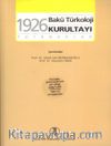 1926 Bakü Türkoloji Kurultayı & Tutanaklar