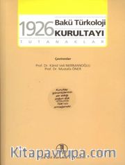 1926 Bakü Türkoloji Kurultayı <br /> Tutanaklar