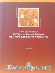 Türk Edebiyatının İlk Yusuf ve Züleyha Hikayesi Ali'nin Kıssa-i Yusufu (Yusuf u Züleyha)