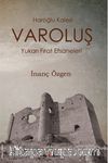 Varoluş - Haroğlu Kalesi Efsanesi