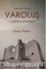 Varoluş - Haroğlu Kalesi Efsanesi