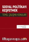 Sosyal Politikayı Keşfetmek - Temel Çalışma Konuları