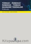 Türkçe - Özbekçe / Özbekçe - Türkçe Ekonomi Terimleri Kılavuzu