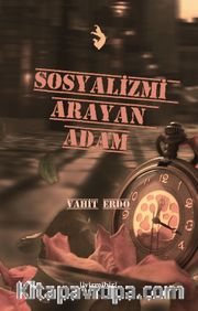Sosyalizmi Arayan Adam
