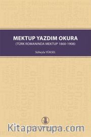 Mektup Yazdım Okura ( Türk Romanında Mektup 1860-1908)