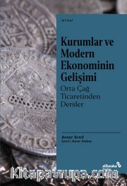 Kurumlar ve Modern Ekonominin Gelişimi: Orta Çağ Ticaretinden Dersler