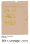 Zor Bir Hayatın Hikayesi
