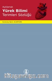 Açıklamalı Yürek Bilimi Terimleri Sözlüğü