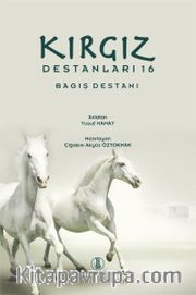 Kırgız Destanları 16 Bagış Destanı