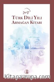 2017 Türk Dili Yılı Armağan Kitabı