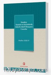 Kazakça Atasözü ve Deyimlerde Eskicil (Aktif Olmayan) Unsurlar
