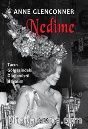 Nedime <br /> Tacın Gölgesindeki Olağanüstü Hayatım