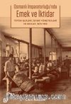 Osmanlı İmparatorluğu’nda Emek ve İktidar Tütün İşçileri, İşyeri Yöneticileri ve Devlet, 1872-1912
