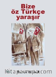 Bize Öz Türkçe Yaraşır
