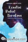 Kendini Rahat Bırakma & Modern İnsana Kadim Tavsiyeler