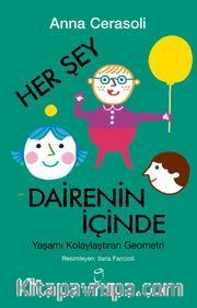 Her Şey Dairenin İçinde <br /> Yaşamı Kolaylaştıran Geometri