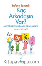 Kaç Arkadaşın Var ? <br /> Modern Fiziğin Dalgaları Arasında