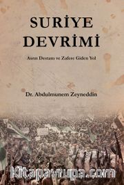 Suriye Devrimi <br /> Asrın Destanı ve Zafere Giden Yol