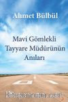 Mavi Gömlekli Tayyare Müdürünün Anıları  