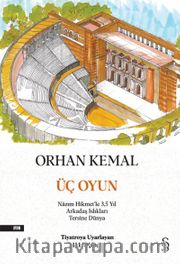 Üç Oyun <br /> Nazım Hikmet’le 3,5 Yıl Arkadaş Islıkları Tersine Dünya
